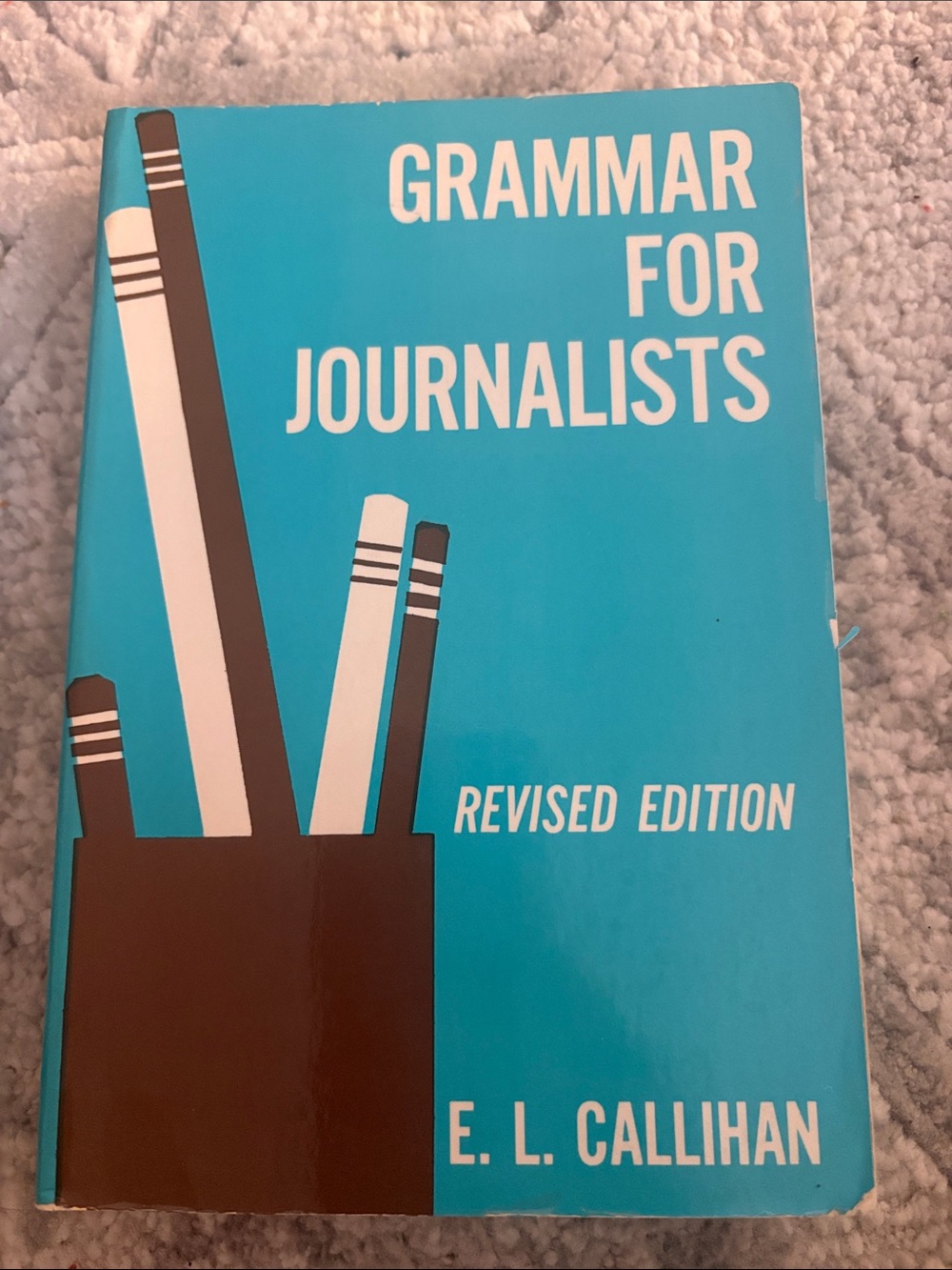 Grammar for Journalists by E. L. Callihan Book